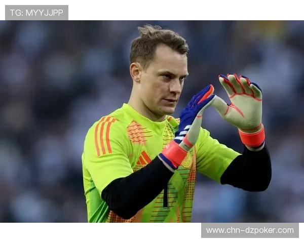 拜仁传奇球员称诺伊尔状态仍属世界级 续约问题不大